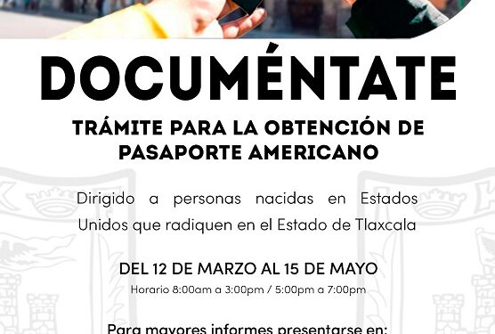 Autoridades de estados unidos y Tlaxcala emiten convocatoria “documéntate”