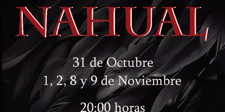 Invita Compañía de Teatro Vacío  hoy jueves 31 de octubre a la Puesta en Escena de “Nahual”.