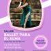 Invita Centro Cultural Huamantla a su Taller Ballet para el Alma.