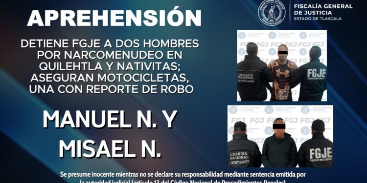Detiene FGJE a dos hombres por narcomenudeo en Quilehtla y Nativitas; aseguran motocicletas, una con reporte de robo