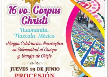 Se realizará en Huamantla Magna Celebración Eucarística de Corpus Christi 2025